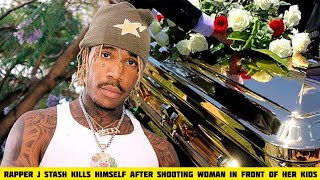 Rapper J Stash Takes His Life After Shoôting girlfriend in Front of Her 3 Children [upl. by Adnilasor]