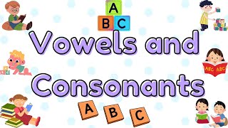 Vowels and Consonants  Vocabulary  Learning Vowels and Consonants for Preschoolers [upl. by Eceer]