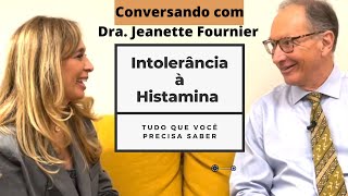 Intolerância à Histamina  Dra Jeanette Fournier conversa com Dr Alexandre Feldman [upl. by Kcyrred]