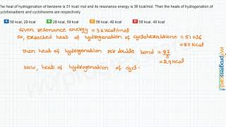 The heat of hydrogenation of benzene is 51 kcal mol and its resonance energy [upl. by Aihsetel875]