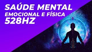 REGENERAÇÃO E CURA EMOCIONAL E FÍSICA  528HZ  SAÚDE MENTAL EMOCIONAL E FÍSICA [upl. by Sibelle28]