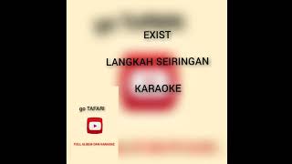 EXIST  LANGKAH SEIRINGAN KARAOKE go TAFARI [upl. by Rik175]