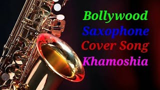 Bollywood Saxophone Cover song Khamoshiyan [upl. by Yrelav]