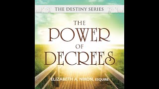 The Power Of Decrees  Elizabeth A Nixon Esq [upl. by Suirtemid]