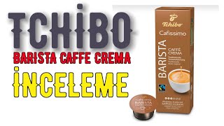 Tchibo Barista caffe crema kapsül kahve [upl. by Kcirdehs]