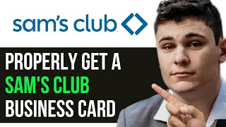 HOW TO PROPERLY GET A SAMS CLUB BUSINESS CARD 2024 FULL GUIDE [upl. by Yevrah]