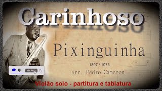 quotCarinhoso  Pixinguinha  Partitura e Tablatura Arranjo de Pedro Cameronquot [upl. by Chadabe]