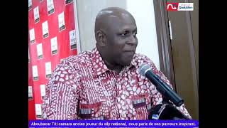 Aboubacar Titi camara ancien joueur du sily national parle de son parcours inspirant [upl. by Okomom558]