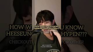 How well do you know HEESEUNG from Enhypen kpop kpopidol fypシ enhypen heeseung heeseungedit [upl. by Sidoon397]