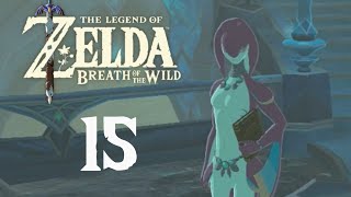 The Legend Of Zelda Breath Of The Wild  Part 15  10 Monuments  Full Zora Armor 22 Wii U [upl. by Fleda]