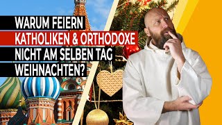 Warum feiern Katholiken und Orthodoxe nicht am selben Tag Weihnachten Oder tun sie es doch [upl. by Soph]