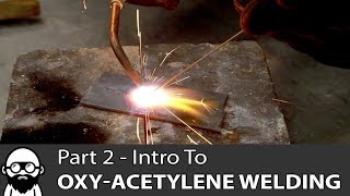 Intro to OxyAcetylene Welding  Part 2 [upl. by Kampmann814]