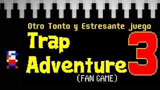 TAN ESTRESANTE EH Trap Adventure 3 Mobile Fan Game [upl. by Gile]