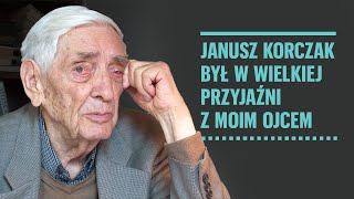 Janusz Korczak był w wielkiej przyjaźni z moim ojcem  Janusz Durko [upl. by Hiram]