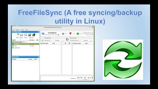 How to Install FreefileSync A free backupSyncing Utility in Linux [upl. by Denise]