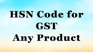 HSN Code for GST in INDIA  HSN Code finder  Find HSN and GST Rate [upl. by Jewelle]