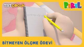 Pırıl  Bitmeyen Ölçme Ödevi [upl. by Amari629]