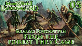 Mount amp Blade II Bannerlord  Realms Forgotten  From the Forest They Came  Part 5 [upl. by Schick]