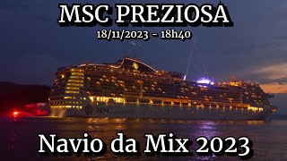 MSC Preziosa saindo de Santos 18112023  Navio da Mix 2023 [upl. by Whetstone]