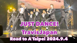 TravisJapan World Tour 2024 Road to A in Taipei 「JUST DANCE」20240904 TravisJapanofficial [upl. by Mcginnis796]