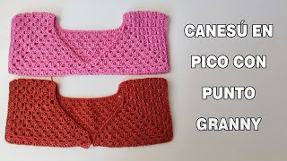 CÓMO HACER CANESÚ EN PICO CON PUNTO GRANNY TANTO ABIERTO PARA REBECAS COMO CERRADO PARA JERSEYS [upl. by Airdnahc288]