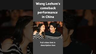 Wang Leehoms comeback performance in China shorts wangleehom [upl. by Heiney774]