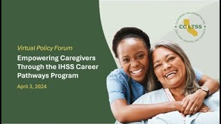 Empowering Caregivers through California’s IHSS Career Pathways Program [upl. by Bradford]