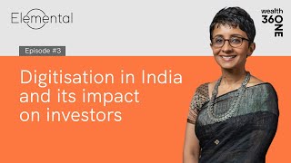 360 ONE  Elemental Ep 3  Digitisation in India and its impact on investors [upl. by Reyem219]