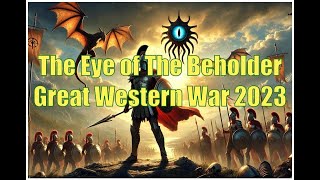 From The Eye of The Beholder  Great Western War 2023  Saturday  First Open Field [upl. by Farlie965]