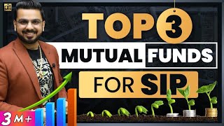 Top 3 Mutual Funds for SIP  Best Investment for High Returns  Where to Invest Money [upl. by Ferneau]