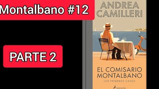 PARTE 2 El primer caso de Montalbano AUDIOLIBRO Andrea Camilleri  Montalbano 12 [upl. by Kcim]