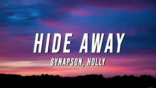 Synapson  Hide Away Lyrics ft Holly [upl. by Lebasy]