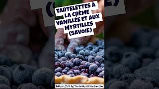 Tarte  tartelettes aux myrtilles comme en Savoie [upl. by Zachery]