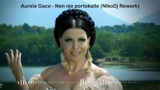 Aurela Gace  Nen nje portokalle NikoDj Rework [upl. by Brockie153]