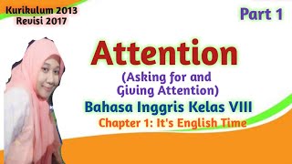 ASKING FOR AND GIVING ATTENTION  BAHASA INGGRIS KELAS 8 CHAPTER 1  ITS ENGLISH TIME  PART 1 [upl. by Broome]