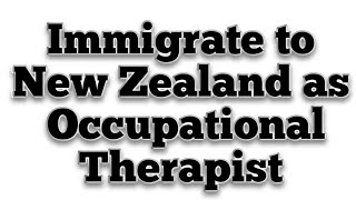 Immigrate to New Zealand as an OCCUPATIONAL THERAPIST immigration newzealand occupationaltherapy [upl. by Idac324]