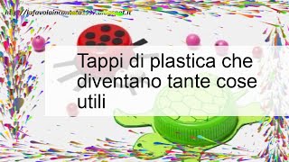 Tappi di plastica come si riciclano e dove si portano [upl. by Kung107]