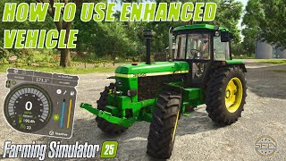 Farming Simulator 25 Your guide to the Enhanced Vehicle Mod [upl. by Nodnyl]