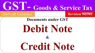 Debit note and Credit note Debit Note in gst Credit note in gst Documents under GST dr note cr [upl. by Ogu]