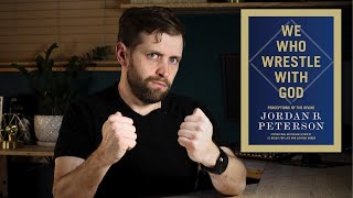 WE WHO WRESTLE WITH GOD  JORDAN PETERSON  BOOK REVIEW [upl. by Lenej173]