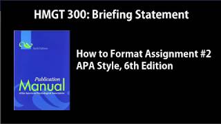 APA Manuscript Format Style 6th Ed HMGT 300 Briefing Statement [upl. by Britton405]