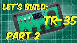 BUILDING THE QRP TR35 CW TRANSCEIVER  PART 2  COMPLETING THE UPPER BOARD ASSEMBLY [upl. by Simsar]