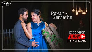 Pavan  Samatha  Reception Live Streaming  Sree Aaradhya Clicks [upl. by Platus148]