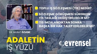 Toplu iş sözleşmesi TİS nedir hangi maddeleri içerebilir  Dr Murat Özveri  ADALETİN İŞ YÜZÜ [upl. by Chilt]