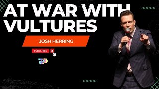 Josh Herring  AT WAR WITH VULTURES [upl. by Dnomar]