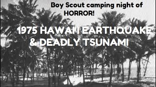 Boy Scout camping HORROR Barely survived ordeal 1975 Kalapana Hawaii earthquake amp tsunami [upl. by Nagear347]