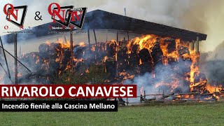 RIVAROLO CANAVESE – Incendio fienile alla Cascina Mellano [upl. by Michael846]