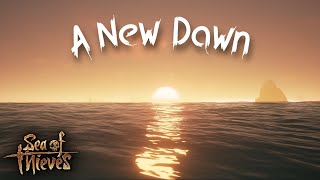 Sea Of Thieves Shanty  A New Dawn [upl. by Kcirdef]