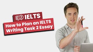 How to Plan an IELTS Writing Task 2 Essay [upl. by Dorin]