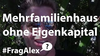 Mehrfamilienhaus ohne Eigenkapital finanzieren  Vertrauen Deiner Bank gewinnen  FragAlex [upl. by Anaihsat]